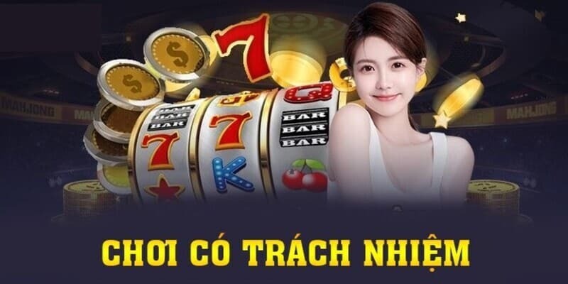 Thực hiện chính sách cờ bạc có trách nhiệm nhằm bảo vệ thành viên