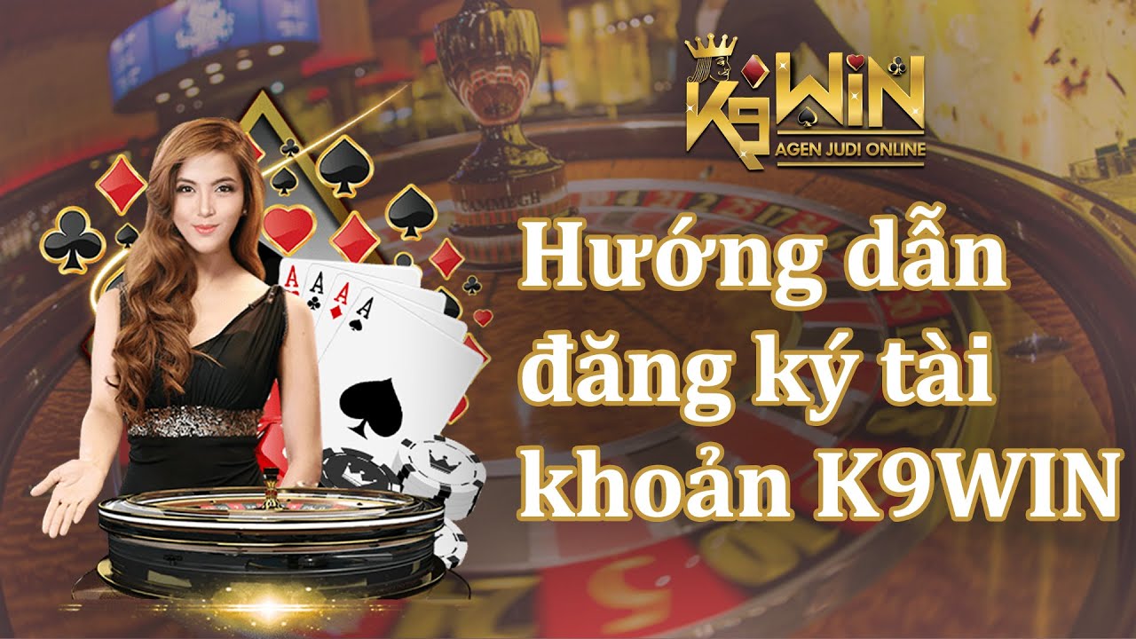 Hướng dẫn đăng ký K9WIN